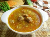 Фото к рецепту: Чечевичный суп с фрикадельками и рисом