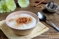 Фото к рецепту: Молочный рисовый суп с корицей и ванилью