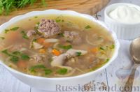 Фото к рецепту: Гречневый суп с фрикадельками и грибами