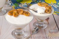 Фото к рецепту: Десерт из ряженки и сливок, с карамелизированными бананами