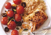 Фото к рецепту: Треска, запечённая с помидорами и маслинами, с птитимом