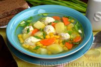 Фото к рецепту: Суп с куриными фрикадельками и консервированной кукурузой