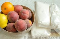 Фото приготовления рецепта: Персиковый джем с апельсином и лимоном (на зиму) - шаг №1