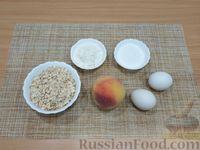 Фото приготовления рецепта: Овсяные панкейки с персиком - шаг №1
