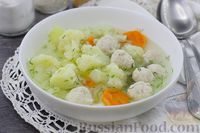 Фото к рецепту: Суп с фрикадельками и цветной капустой