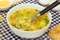 Фото к рецепту: Суп с пшеном и кукурузой