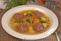 Фото к рецепту: Суп с булгуром и мясными фрикадельками